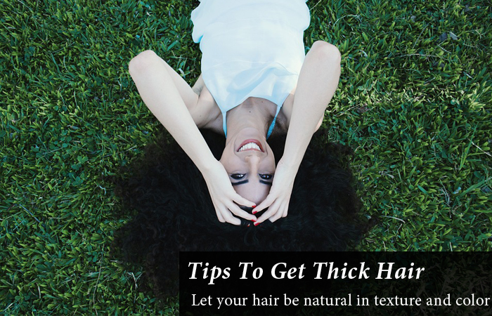 Tips To Get Thick Hair