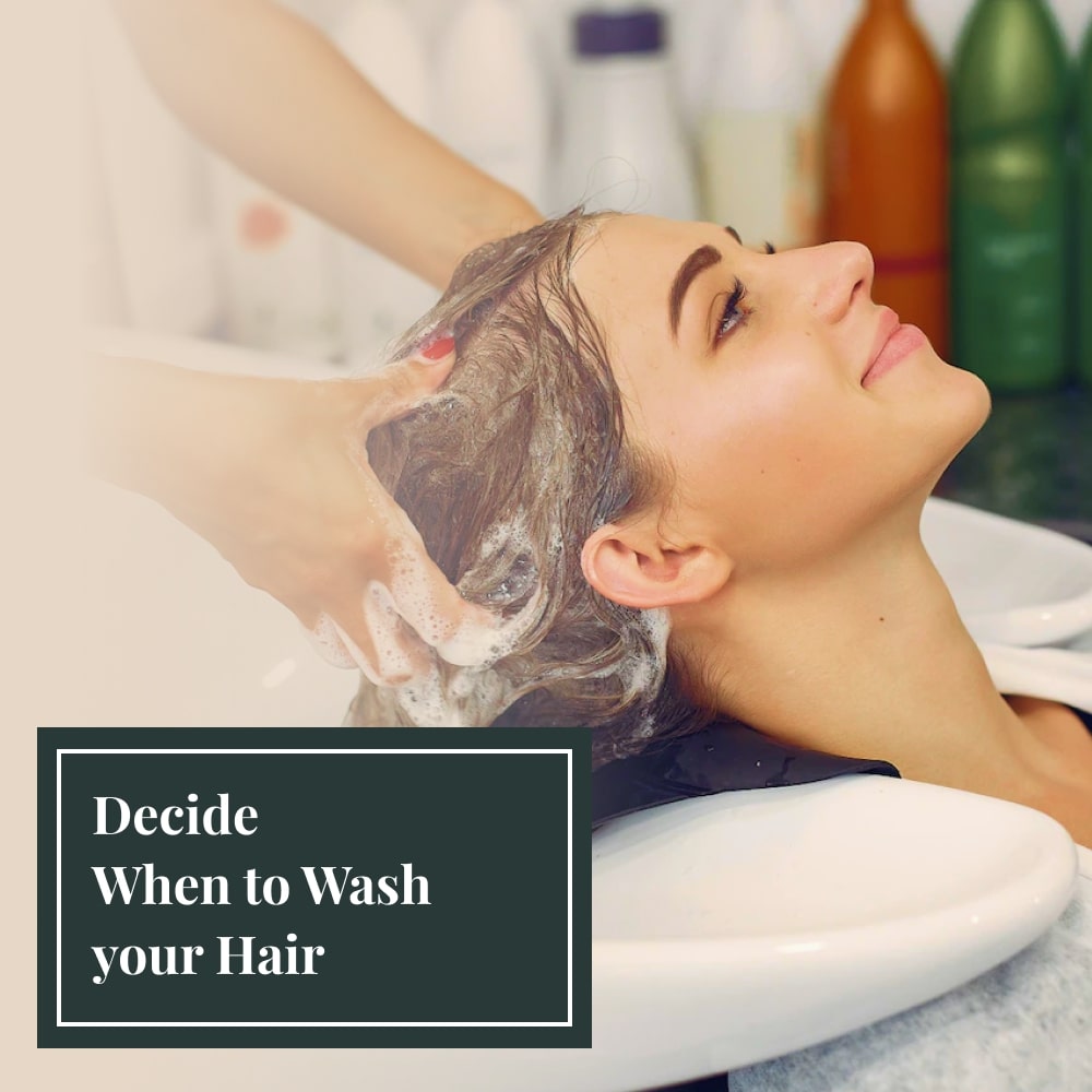 How to Start a hair care routine | Decide When to Wash your Hair
