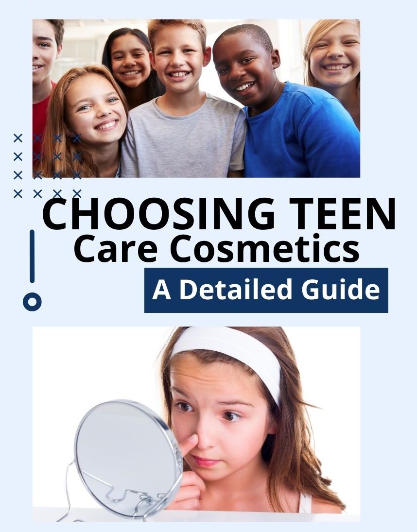 Choosing Teen Care Cosmetics: A Detailed Guide