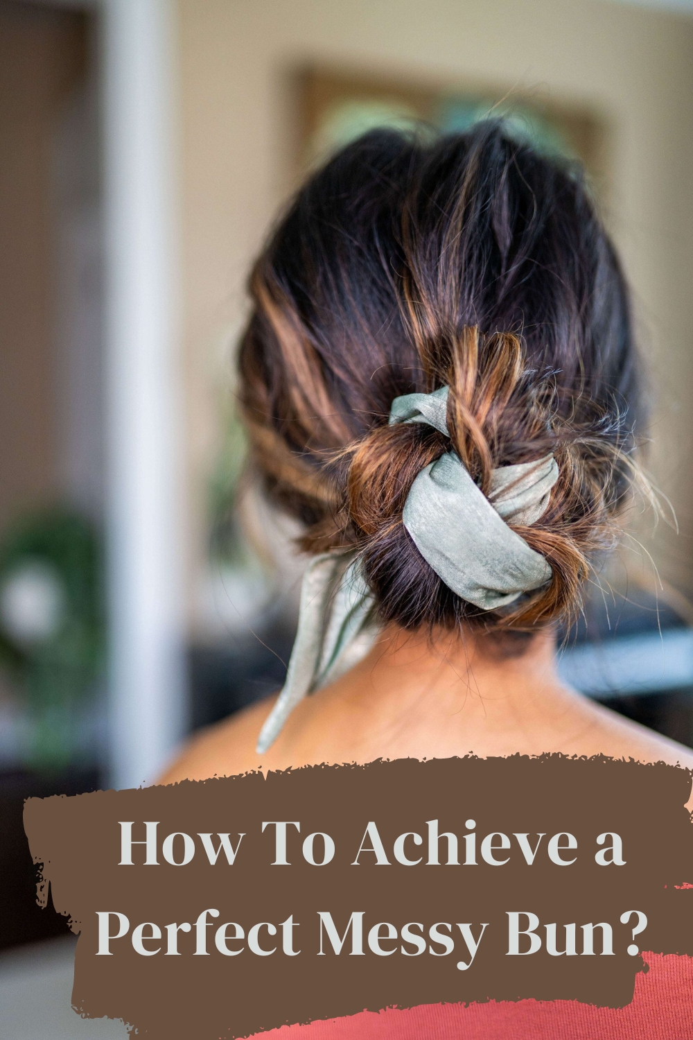 Messy Bun Tutorial