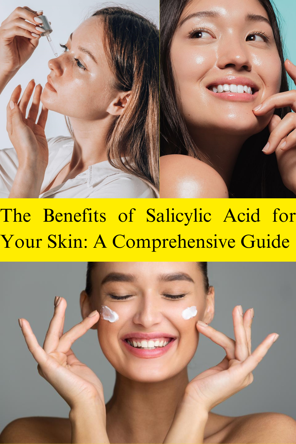 The Benefits of Salicylic Acid for Your Skin: A Comprehensive Guide