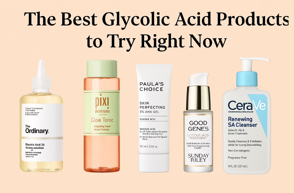 The Best Glycolic Acid Products to Try Right Now